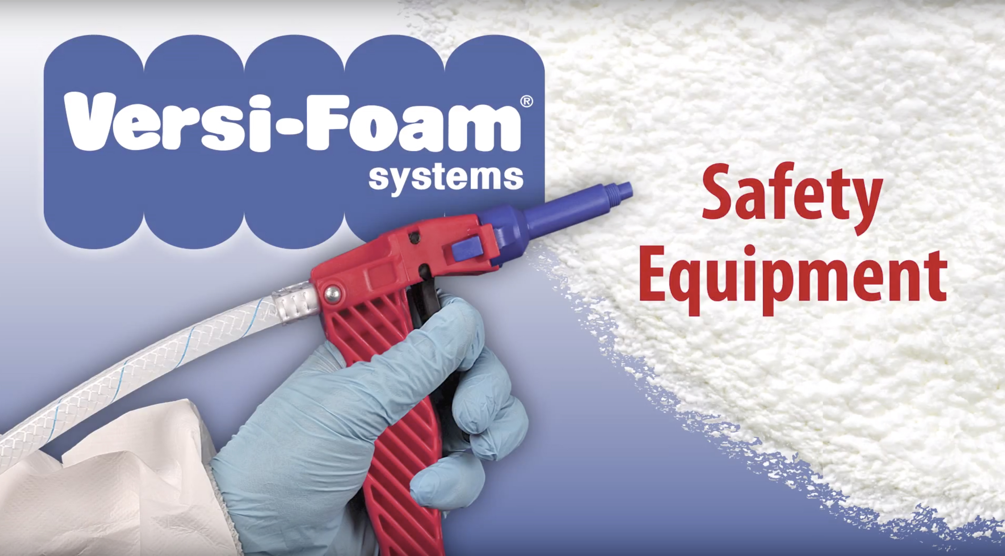 Safety equipment to use with Versi-Foam
